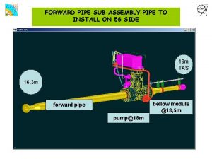 FORWARD PIPE SUB ASSEMBLY PIPE TO INSTALL ON