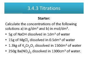 3 4 3 Titrations Starter Calculate the concentrations