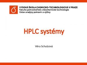 HPLC systmy Vra Schulzov Systmy HPLC I Systmy