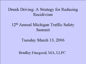 Drunk Driving A Strategy for Reducing Recidivism 12