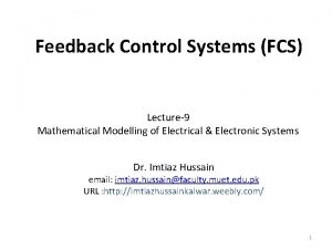 Feedback Control Systems FCS Lecture9 Mathematical Modelling of