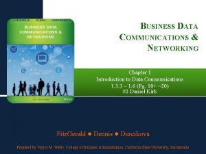 BUSINESS DATA COMMUNICATIONS NETWORKING Chapter 1 Introduction to