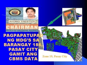 Brgy 186 PAGPAPATUPAD NG MDGS SA BARANGAY 186