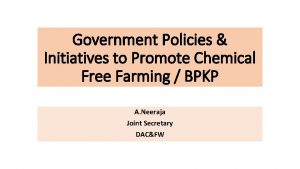 Government Policies Initiatives to Promote Chemical Free Farming