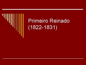 Primeiro Reinado 1822 1831 Provncias brasileiras na poca