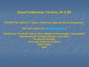 Israel Conference Tel Aviv 24 3 05 MDMAPTSD