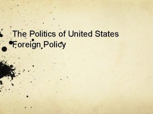 The Politics of United States Foreign Policy History