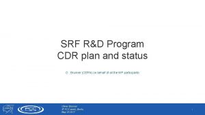 SRF RD Program CDR plan and status O