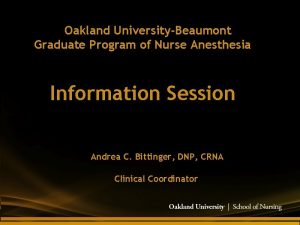 Oakland UniversityBeaumont Graduate Program of Nurse Anesthesia Information