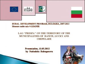 RURAL DEVELOPMENT PROGRAM BULGARIA 2007 2013 Measure under
