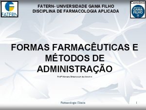 FATERN UNIVERSIDADE GAMA FILHO DISCIPLINA DE FARMACOLOGIA APLICADA