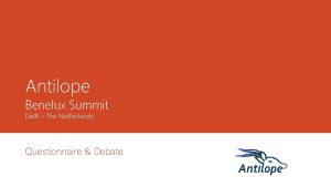 Antilope Benelux Summit Delft The Netherlands Questionnaire Debate