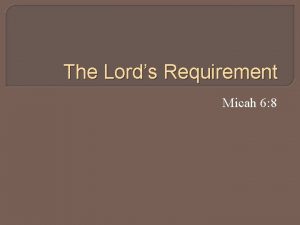 The Lords Requirement Micah 6 8 Micah 6
