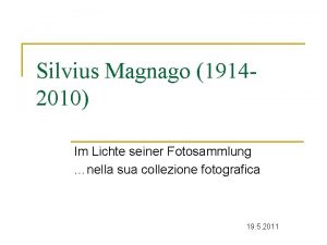 Silvius Magnago 19142010 Im Lichte seiner Fotosammlung nella