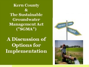 Kern County The Sustainable Groundwater Management Act SGMA