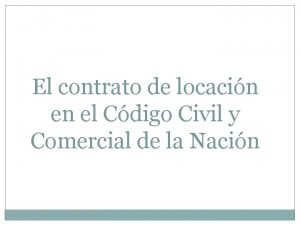 El contrato de locacin en el Cdigo Civil