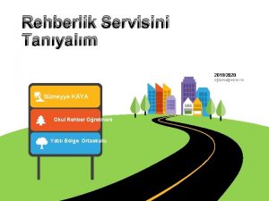 Rehberlik Servisini Tanyalm 20192020 Eitimretim Yl Smeyye KAYA