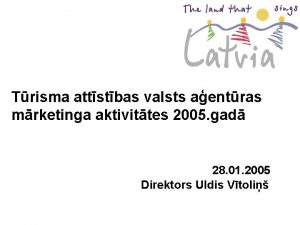 Trisma attstbas valsts aentras mrketinga aktivittes 2005 gad