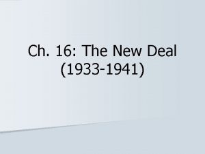 Ch 16 The New Deal 1933 1941 Section