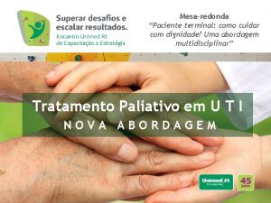 Mesaredonda Paciente terminal como cuidar com dignidade Uma