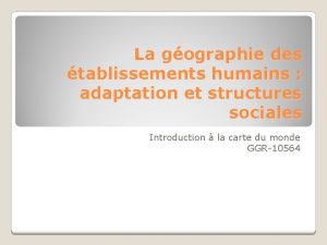 La gographie des tablissements humains adaptation et structures