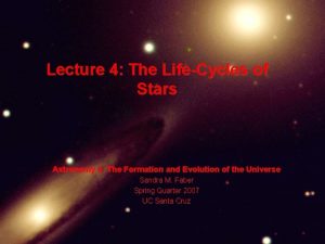 Lecture 4 The LifeCycles of Stars Astronomy 5