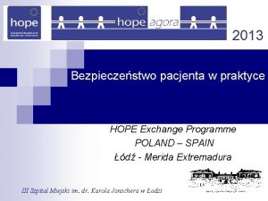 Bezpieczestwo pacjenta w praktyce HOPE Exchange Programme POLAND