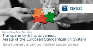 European Standardization Organizations Transparency Inclusiveness Assets of the