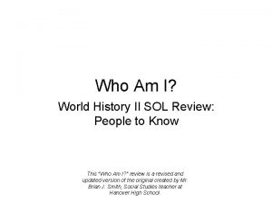 Who Am I World History II SOL Review