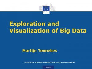 Exploration and Visualization of Big Data Martijn Tennekes