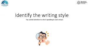 Identify the writing style Pay careful attention to