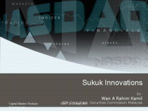 Sukuk Innovations by Wan A Rahim Kamil Capital