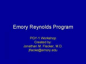 Emory Reynolds Program PGY1 Workshop Created by Jonathan