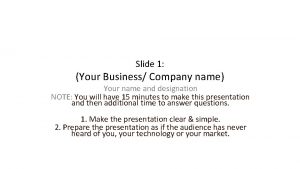 Slide 1 Your Business Company name Your name