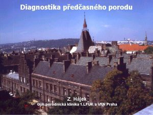 Diagnostika pedasnho porodu Z Hjek Gyn porodnick klinika