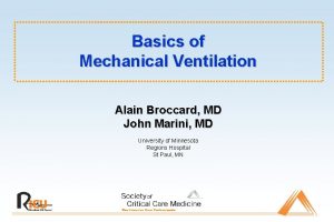 Basics of Mechanical Ventilation Alain Broccard MD John