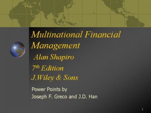 Multinational Financial Management Alan Shapiro 7 th Edition