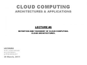 CLOUD COMPUTING ARCHITECTURES APPLICATIONS LECTURE 5 DEFINITION AND