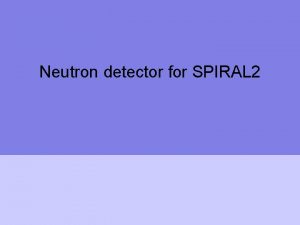 Neutron detector for SPIRAL 2 FP 7 SPIRAL