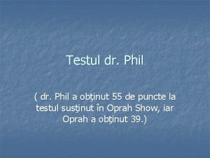 Testul dr Phil dr Phil a obinut 55