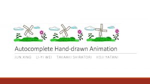Autocomplete Handdrawn Animation JUN XING LIYI WEI TAKAAKI