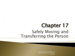 Chapter 17 Safely Moving and Transferring the Person