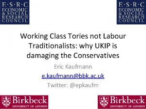 Working Class Tories not Labour Traditionalists why UKIP