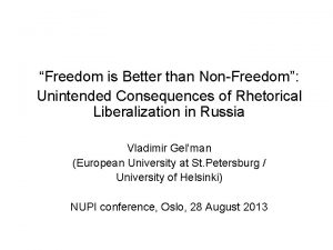 Freedom is Better than NonFreedom Unintended Consequences of