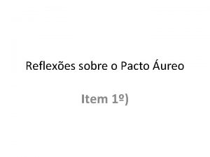 Reflexes sobre o Pacto ureo Item 1 Cabe