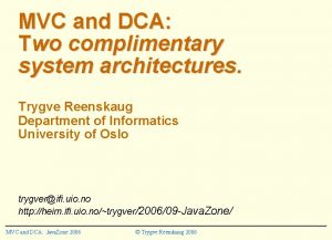 MVC and DCA Two complimentary system architectures Trygve