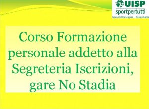 Corso Formazione personale addetto alla Segreteria Iscrizioni gare