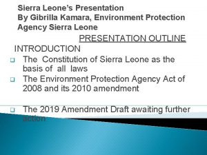 Sierra Leones Presentation By Gibrilla Kamara Environment Protection