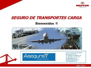 SEGURO DE TRANSPORTES CARGA Bienvenidos Julio 2014 Mercado