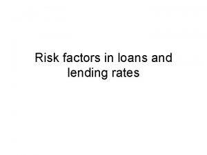 Risk factors in loans and lending rates Lending